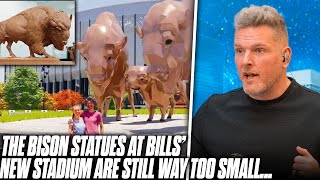 Bills Still Haven't Made The Statues Outside New Stadium Big Enough | Pat McAfee Reacts