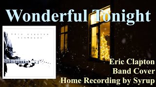 Wonderful Tonight / Eric Clapton【Home Recording by Syrup】