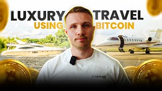 Luxury Travel using Bitcoin