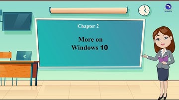 Chapter 2 | More On Windows 10 | Class 5 | Tech Today Computer