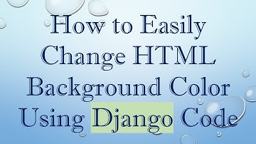 How to Easily Change HTML Background Color Using Django Code