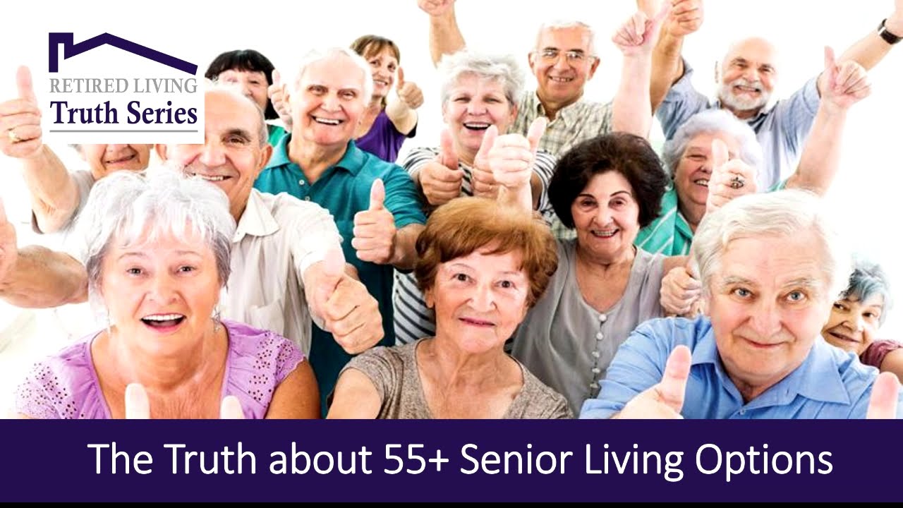 The Truth about 55+ Senior Living Options