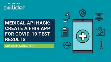 Create a FHIR App for COVID-19 Test Results (Medical API Hack)