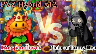 Plants vs Zombies Hybrid #12: King Sunflower đối đầu với Pháp sư Trung Hoa !!!
