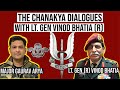 The Chanakya Dialogues With Lt. Gen(R) Vinod Bhatia