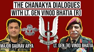 The Chanakya Dialogues With Lt. Gen(R) Vinod Bhatia