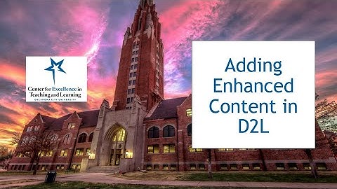 Adding Enhanced Content in D2L