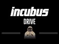 Incubus • Drive (CC) (Remastered Video) 🎤 [Karaoke] [Instrumental Lyrics]