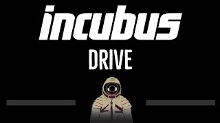 Incubus • Drive (CC)  [Karaoke] [Instrumental Lyrics]