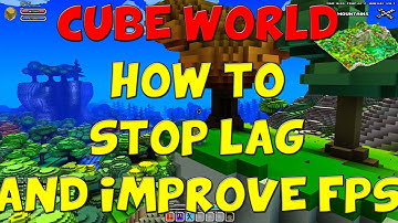 Cube World Guide - Stop LAG!