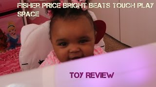 Fisher Price Bright Beat Touch Space Toy Review