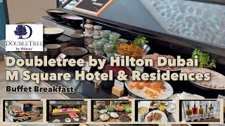Doubletree by Hilton Dubai M Square Hotel &amp; Residences | Buffet Breakfast @TravelLito