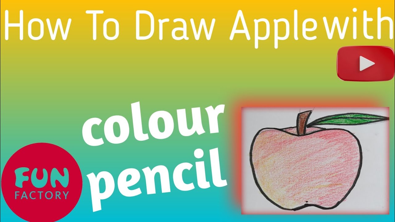 How To Draw Apple With Colour Pencil ! Apple Drawing For kids - YouTube
