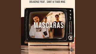 Máscaras (feat. Sant & Tiago Mac) - Delacruz & Groove