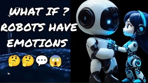 what if robots have emotions? | How it would be robots went to school? |Robotic AI