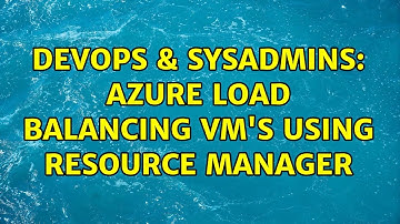 DevOps & SysAdmins: Azure load balancing VM