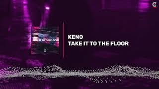 KENO - Take It To The Floor (Official Visualizer)