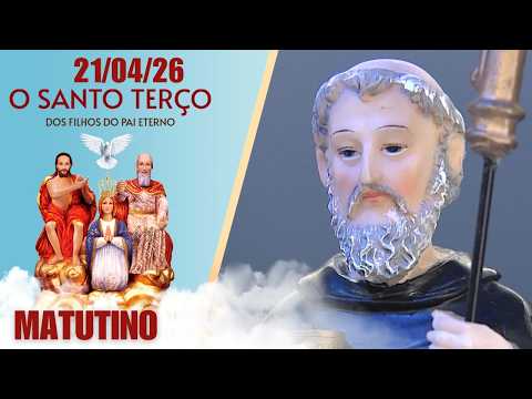 O Santo Terço dos Filhos do Pai Eterno - Matutino - 21/04/26