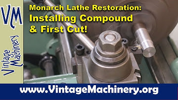 Installing the Compound  and First Cut!:  Monarch Lathe Restoration - Part 32