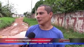 MORADORES DA RUA EÇA DE QUEIROZ QUEREM CASCALHAMENTO