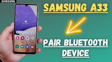 Samsung Galaxy A33 How to Connect/Pair Bluetooth device