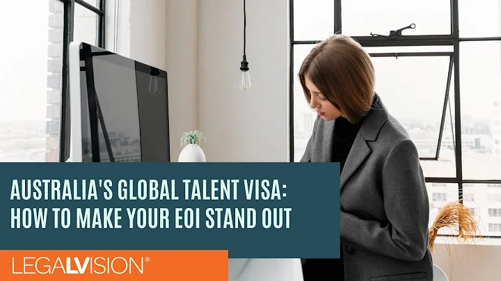 [AU] Australia’s Global Talent Visa  How to Make Your EOI Stand Out | LegalVision - DayDayNews
