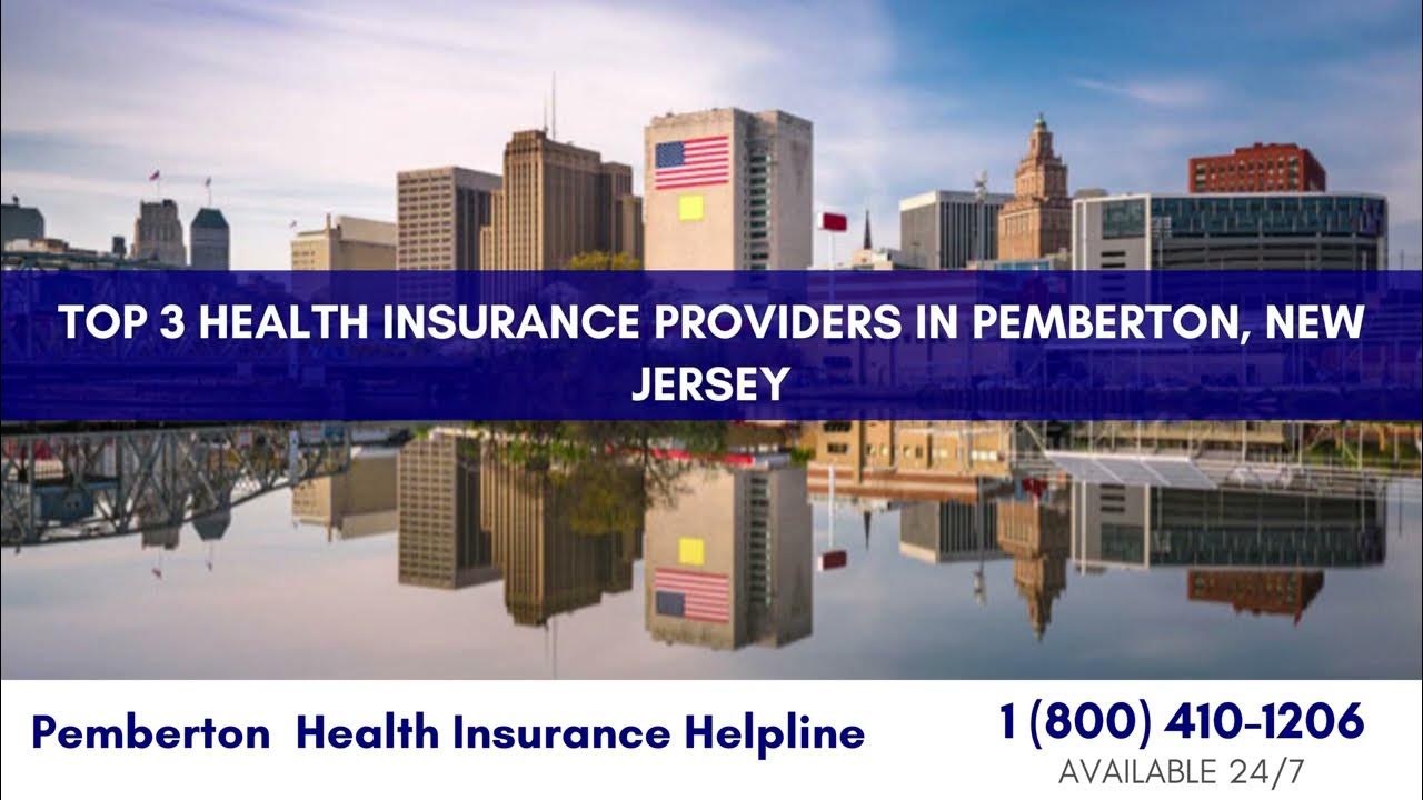 Top 3 Health Insurance Providers in Pemberton, New Jersey YouTube