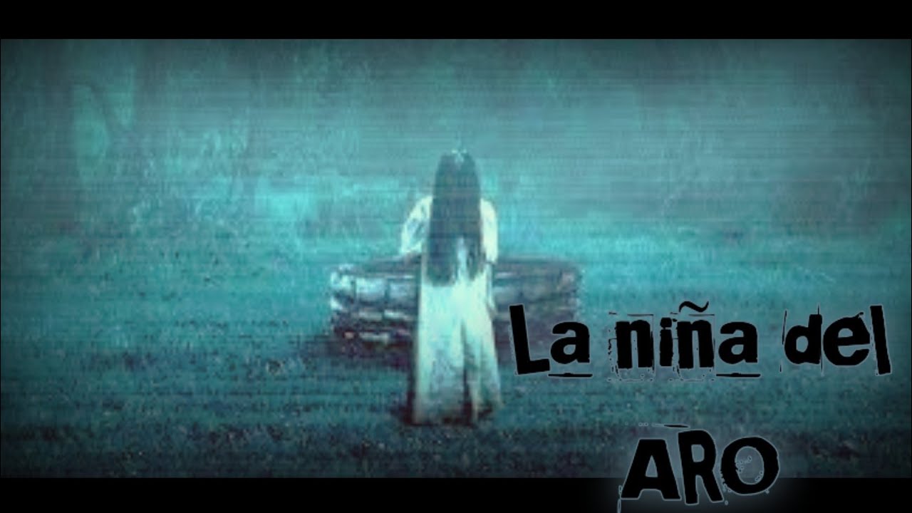 La leyenda de la niña del aro YouTube La leyenda de la niña del aro YouTube