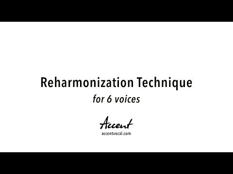 Accent - Reharmonization Technique for 6 Voices (technique developed by Cedric Dent, Ph.D.)