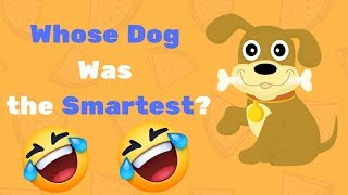 Jokes That Will Make You Laugh So Hard🤣😂 2019: Whose Dog Was the Smartest? ... screenshot 2