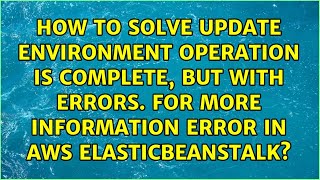 How To Solve Update Environment Operation Is Complete, But With Errors. For More Information...