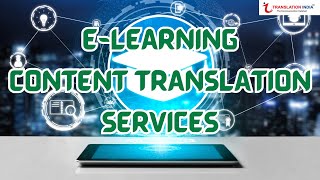 E LEARNING CONTENT TRANSLATION SERVICES | TRANSLATION INDIA