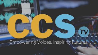 CCS-TV: Empowering Voices, Inspiring Futures