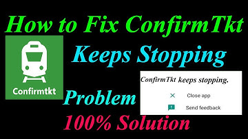 How to Fix ConfirmTkt App Keeps Stopping Error Android & Ios |Apps Keeps Stopping Problem