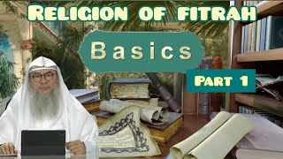 Basics (Part 1) Religion Of Fitrah - Assim al hakeem