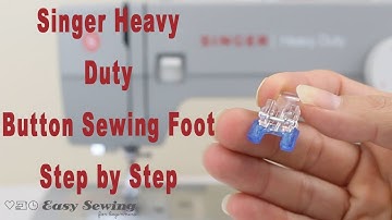 How to Use the Button Sewing Foot on a Singer Heavy Duty Sewing Machine