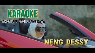 Download Lagu Neng Dessy - Andai Aku Jadi Orang Kaya (Karaoke Version) MP3