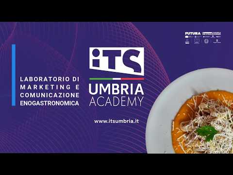 Video ITS Umbria Academy Laboratorio di Marketing e Comunicazione Enogastronomica Biennio 2025 - 2027
