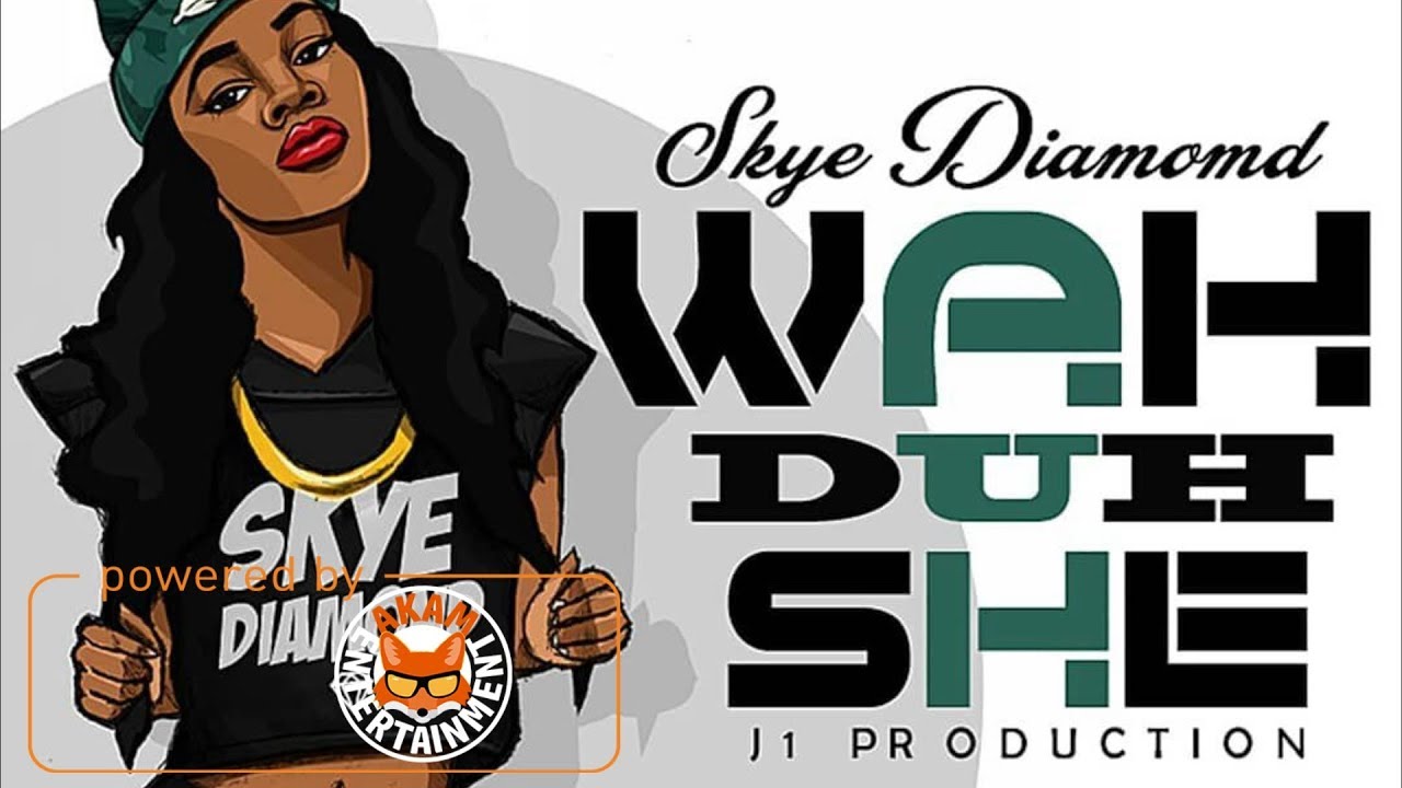 Skye Diamond Wah Duh She [Dolly House Riddim] April 2018 YouTube