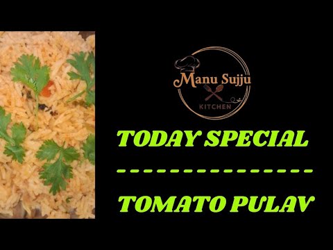 Today Special Tomato Pulav | Manu Sujju Kitchen