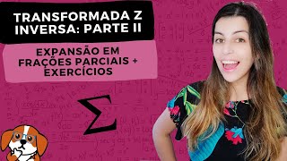 Transformada Z Inversa - Parte 2: frações parciais | Sinais e Sistemas