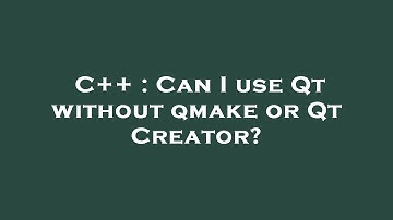 C++ : Can I use Qt without qmake or Qt Creator?