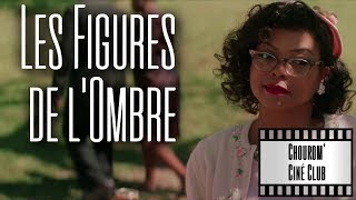 Les Figures de l'Ombre - Chouxrom' Ciné Club #04
