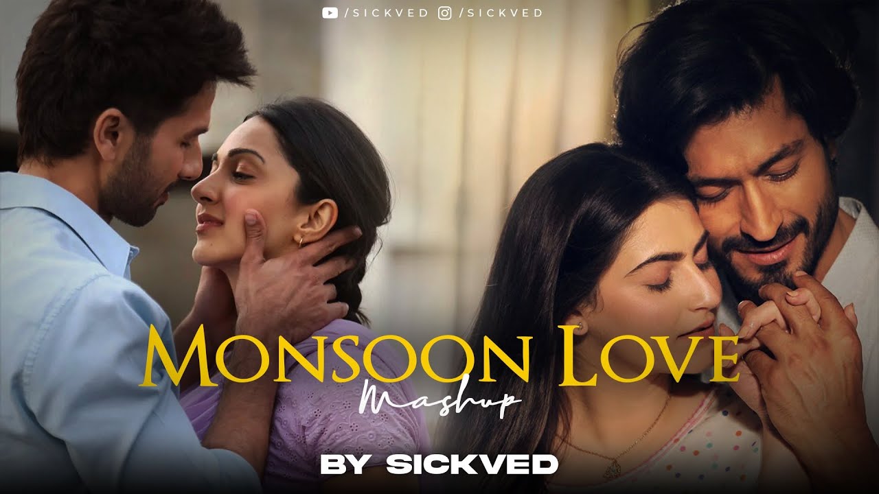 Monsoon Love Mashup 2023  SICKVED