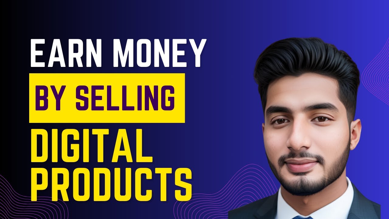 How To Earn Money By Selling Digital Products | Create & Sell Digital ...