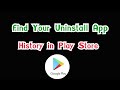 How To Find Your Uninstall App History in New Google Play Store | play store uninstall app history