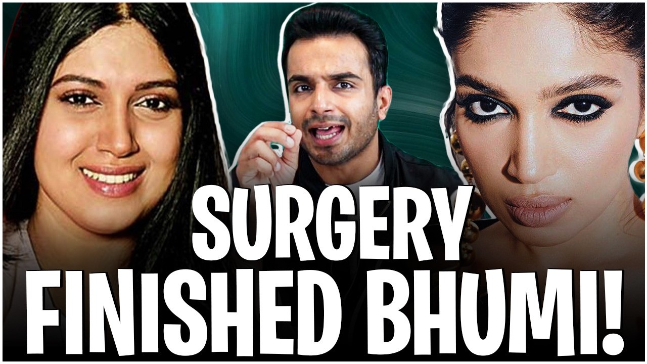 Did SURGERIES & BOTOX Ruin Bhumi Pednekar's Acting?