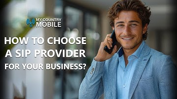How to Choose a SIP Provider for Your Business | My Country Mobile