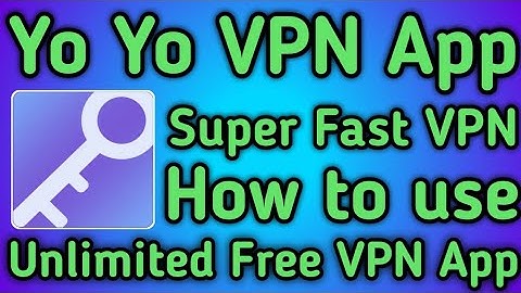 Yo Yo VPN App Kaise use kar || How to use Y Yo VPN App || Yo Yo VPN App