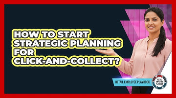 How To Start Strategic Planning For Click-and-Collect?